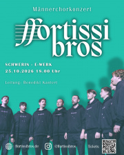 ffortissibros_Männerchorkonzert_E-Werk_Schwerin_Plakatmotiv &copy; Konstantin Pohl